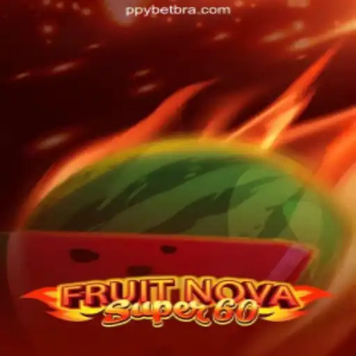 Unveiling FruitNovaSuper60: Brazil's Leading Online Slot Adventure on PPYBET.com