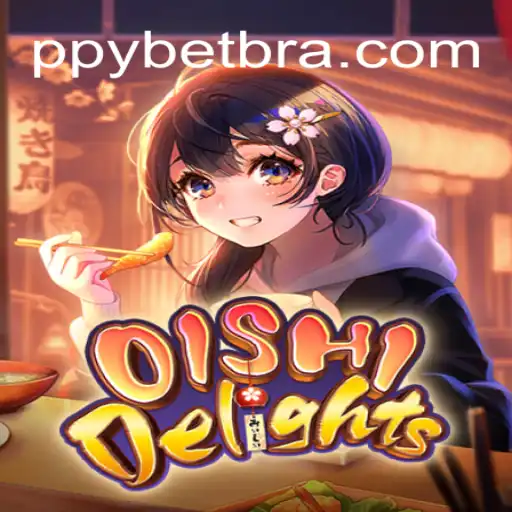 Discover the Excitement of OishiDelights on PPYBET.com: The Leading Platform for Online Slots in Brazil